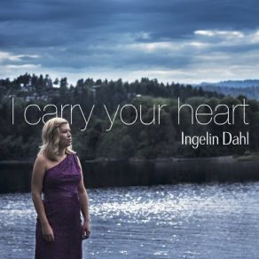 Download track I Carry Your Heart Ingelin Dahl