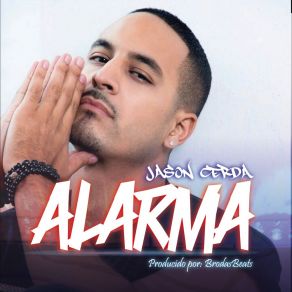 Download track Alarma (BrodasBeats Remix) Jason Cerda