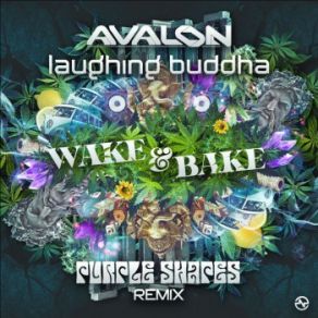 Download track Wake & Bake (Purple Shapes Remix) Avalon, Laughing Buddha