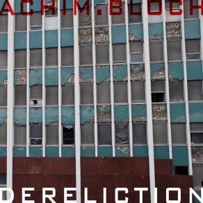 Download track Dereliction 07 (Original Mix) Achim. Bloch