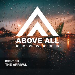 Download track The Arrival (Radio Mix) Brent Rix