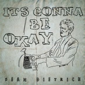 Download track It's Gonna Be Okay Sean Dietrich