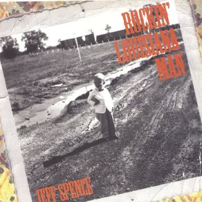 Download track Rockin Louisiana Man Jeff Spence