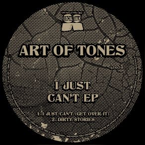 Download track I Just Can't (Get Over It) Art Of Tones