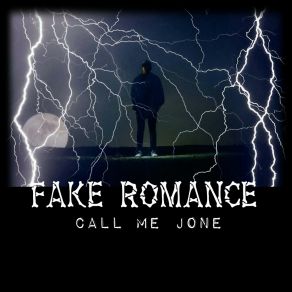 Download track Fake Romance Call Me Jone