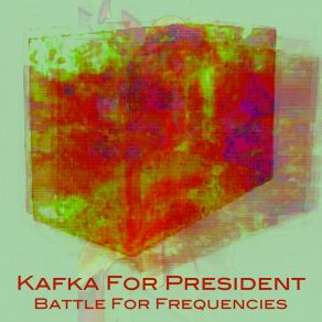 Download track Weapons Of Mass Distortion Kafka For President