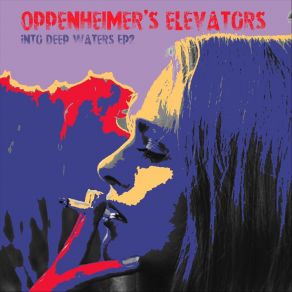 Download track Into Deep Waters Oppenheimer's Elevators