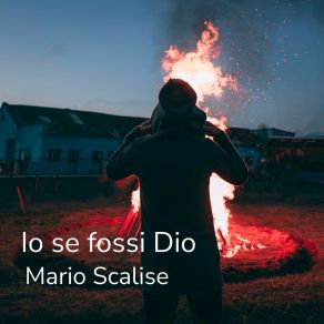 Download track Io Se Fossi Dio Mario Scalise