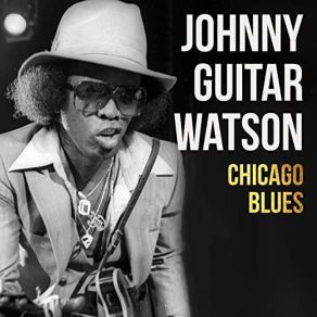 Download track Gettin' Drunk Johnny Guitar Watson