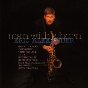 Download track Man With A Horn Eric Alexander