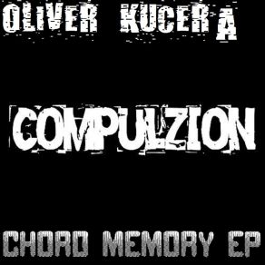 Download track Chord Memory (Radio Edit) Oliver Kucera