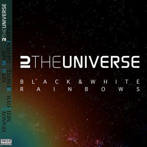 Download track Black And White Rainbows (Live Akustik Version) 2THEUNIVERSE