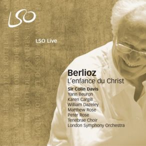 Download track L'enfance Du Christ Op. 25, H130, Part 1, Scene 1: Marche Nocturne Peter Rose, Matthew Rose, Yann Beuron, William Dazeley, Colin Davis, Karen Cargill, London Symphony Orchestra, London Symphony Orchestra Sir Colin Davis, Tenebrae Choir