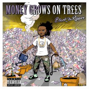 Download track Money Grows On Trees Black The Ripper