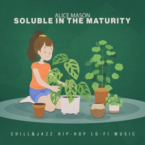 Download track Soluble In The Maturity Alice Mason