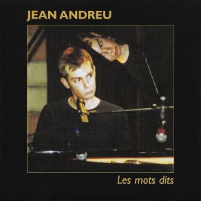 Download track Les Mots Dits (Version Originale Piano-Guitare-Voix) Jean Andreu