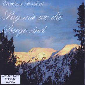 Download track Sag Mir Wo Die Berge Sind Eberhard Anschau