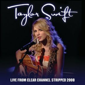 Download track Love Story (Live From Clear Channel Stripped 2008) Taylor SwiftAl Wilson, Ben Clark, Caitlin Evanson, Paul Sidoti, Amos Heller, Grant Mickelson