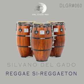 Download track Reggae Si Reggaeton (Afro Mix) Silvano Del Gado