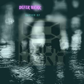 Download track Substance Defer Work