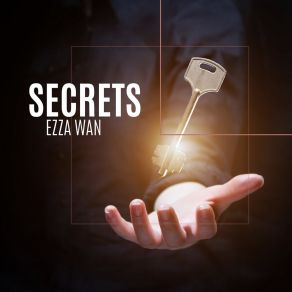 Download track Secrets Ezza Wan