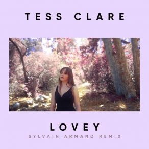 Download track Lovey (Sylvain Armand Extended Remix) Tess Clare