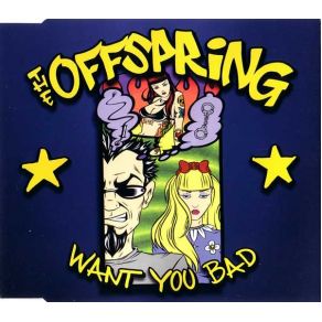 Download track Want You Bad The Offspring