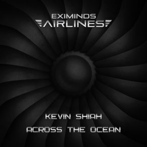 Download track Across The Ocean (Extended Mix) Kevin Shiah