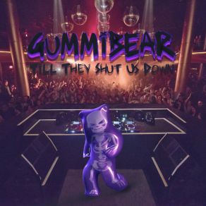 Download track Till They Shut Us Down (Extended Mix) GummibearJae-Mi