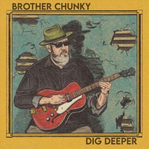 Download track Dig Deeper Brother Chunky