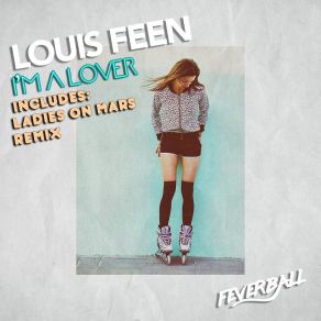 Download track I'm A Lover (Ladies On Mars Remix) Louis FeenLadies On Mars