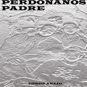 Download track Fuego PERDONANOS PADRE