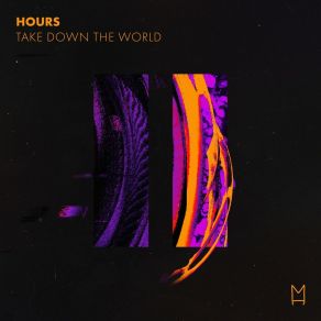 Download track Take Down The World (Extended Mix) The Hours