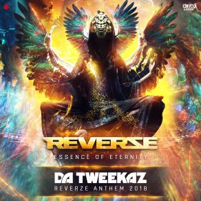 Download track Essence Of Eternity (Reverze Anthem 2018) (Extended Mix) Da Tweekaz