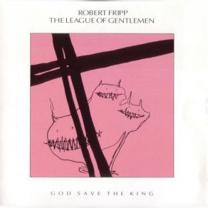 Download track Cognitive Dissonance Robert Fripp, The League Of Gentlemen