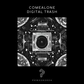 Download track Digital Trash (Original Mix) ComeAlone