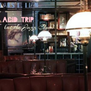 Download track Acid Trip At The Jazz Club, Pt. 1: High Definition Lars L. Lien