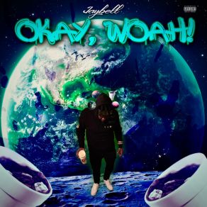 Download track Okay, Woah! JayBell