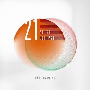 Download track 21 Pulse Eclipse Bart Hawkins