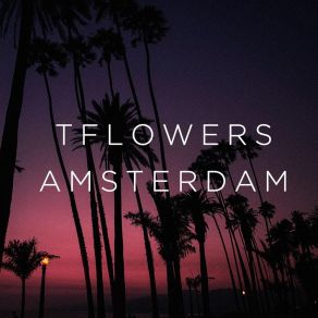 Download track Rotterdam Tflowers