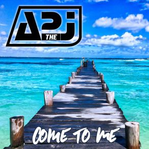 Download track Come To Me (Radio Edit) A To The J