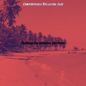 Download track Grand Moods For Long Holidays Comfortable Relaxing Jazz