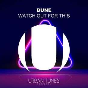 Download track Watch Out For This (Bumaye) Bune