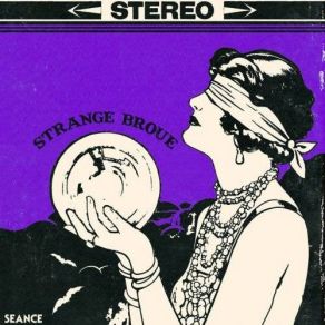 Download track Seance III - Slave Till The Grave Strange Broue