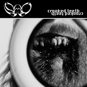 Download track Crooked Teeth SMO