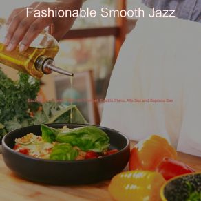 Download track Spectacular Moods For Dinner Time Fashionable Smooth Jazz