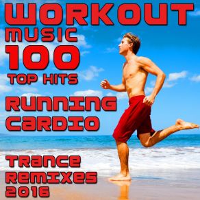 Download track Let It All Out, Pt. 24 (146 BPM Workout Music Top Hits DJ Mix) Workout Trance