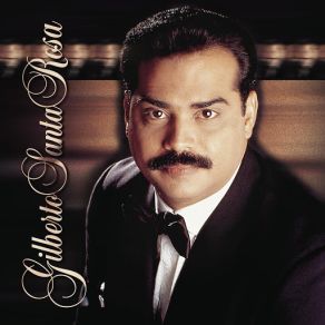 Download track Amor Mio No Te Vayas Gilberto Santa Rosa