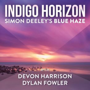 Download track Blue Blues Horizon Simon Deeley's Blue HazeDylan Fowler, Devon Harrison