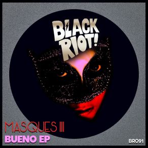 Download track Bueno Masques III